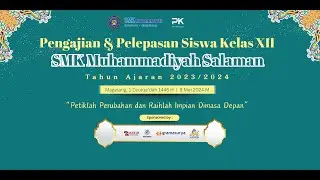 PENGAJIAN & PELEPASAN SISWA KELAS XII SMK MUHAMMADIYAH SALAMAN