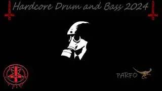 Hardcore Drum and Bass 2024 (Mixed by Parfo) #hard #drumandbass #dnb #dark #crossbreed #hardcore