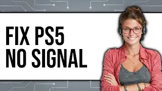 How To Fix PS5 When It Says No Signal 2025 - Easy Guide