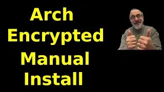 Arch Linux Manual Install With Encryption