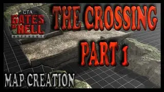 The Crossing | Gates of Hell Gem Editor | Map Creation Series | Ep 01