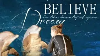 Believe In The Beauty Of Your Dream