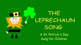 ♫ The Leprechaun Song ♫  St. Patrick's Day Children's Song
