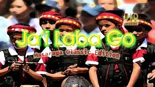 JA'I LABA GO||Mataraga Classic Edition|HQ Audio