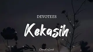 DEVOTEES - Kekasih | ( Video Lyrics )