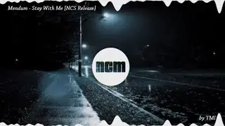 Mendum - Stay With Me [NCS Release]