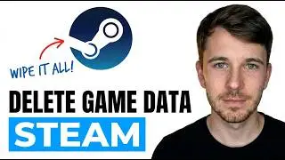 How to Delete All Game Data on Steam 2026 (Quick Guide)