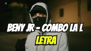Beny Jr - Combo la L (LETRA/LYRICS)