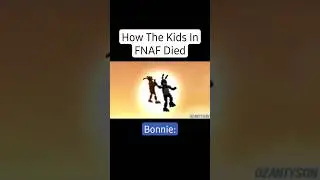 How The Kids In FNAF Died 
