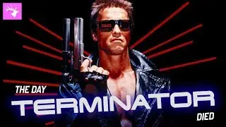 The Day Terminator Died