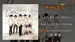 Que Clase De Persona - La Furia Del Bravo 2022