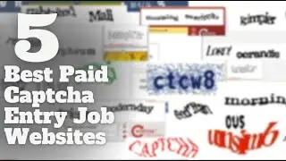 5 Best Paid Jobs | CAPTCHA Entry