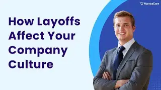 Should you lay off your employees? | Impact of Workforce Reduction | Mantra Care