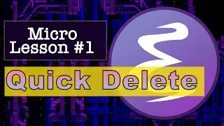 Emacs Micro Lesson #1: Quick Delete