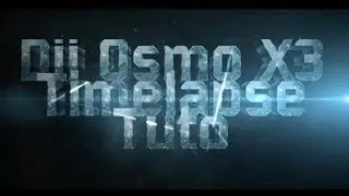 comment faire un timelapse Dji Osmo Timelapse
