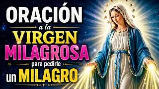 🙏ORACIÓN a la VIRGEN MILAGROSA para pedirle un MILAGRO