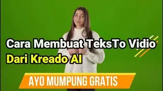 Tutorial Membuat Text To Vidio dari Kreado AI