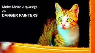 Make Make Anything by Danger Painters