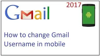 how to change gmail username in mobile