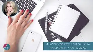 4 Social Media Posts You Can Use to Provide Value to Your Audience