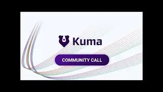 Kuma Community Call - March 8, 2023