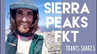 Sierra Peaks FKT with Travis Soares