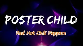 Red Hot Chili Peppers - Poster Child (Lyrics)