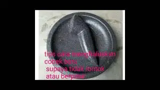 simak tata cara awal pemakean cobek coet ulekan batu asli. agar tidak berpasir atau luntur