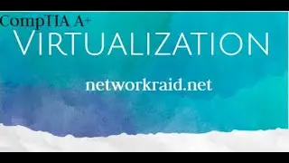 Virtualization Basic Concepts for CompTIA A+