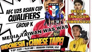 Skuad Mewah Timnas Indonesia u23 dikawatirkan Media Taiwan | Chinese Taipei Was Was Lawan Timnas U23