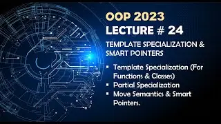 OOP ITU 23 L24 Templates, Template Specialization, Move Semantics and Smart Pointers