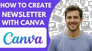 How to Create a Newsletter with Canva Full 2026 Guide