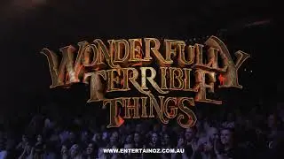 Wonderfully Terrible Things at The Orpheum