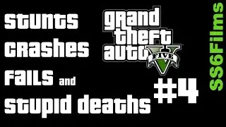GTA V: Stunts, Crashes, Fails, and Stupid Deaths #4