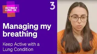 3 Managing my breathing - Keeping active with a lung condition | Asthma + Lung UK
