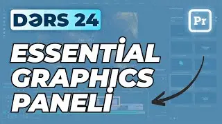 Essential Graphics Panel haqqında ətraflı / Adobe Premiere Pro / Dərs 24