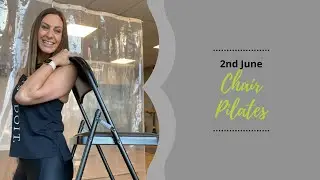 Chair Pilates- Wednesday 2nd June