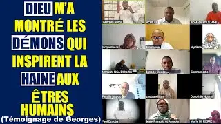 DIEU M’A MONTRÉ LES DÉMONS QUI INSPIRENT LA HAINE AUX ÊTRES HUMAINS (Témoignage de Georges)