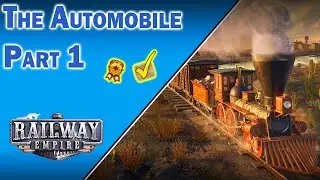 Railway Empire | The Automobile | Part 1 | PRESIDENT