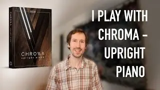 Chroma - Upright Piano Improvisation and Review