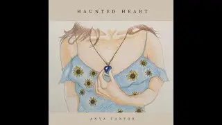 Haunted Heart By Anya Cantor