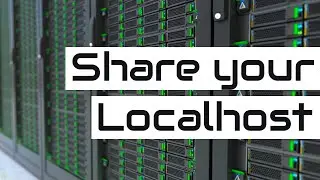 How to Quickly Share Your Localhost and Make it Accessible Through Internet without Port Forwarding