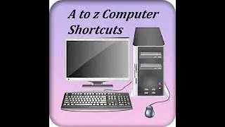 A to Z Computer shortcuts - about keyboard, shortcut keys of Windos 7, Windows 10 and MS Windows.