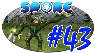 Spore - #43 ( Нашествие )