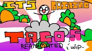 Raining Tacos - REANIMATED (WIP)