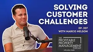 207: 10x Growth with Marco Nelson: Strategies for Scaling and Solving Hidden Customer Challenges