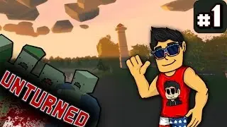 UNTURNED! Ep. 1: Surviving!! 