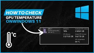 How to Check GPU Temperature on Windows PC