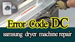 samsung dryer error code  dc, how to fix?