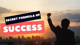 Secret Formula of SUCCESS, Must watch to achieve your goal in Life.
